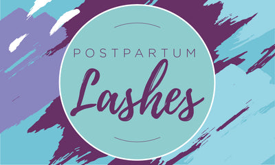 An Educator’s Story on Postpartum Lashes