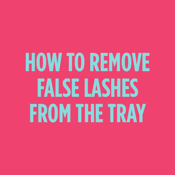HOW TO REMOVE FALSE LASHES FROM THE TRAY